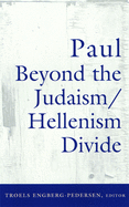 Paul Beyond the Judaism/Hellenism Divide