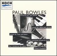 Paul Bowles: Nocturne for two pianos; Sonata for oboe and clarinet; etc. - Brian Staufenbiel (tenor); Irene Herrmann (piano); Mark Brandenburg (clarinet); Michael McGushin (piano);...