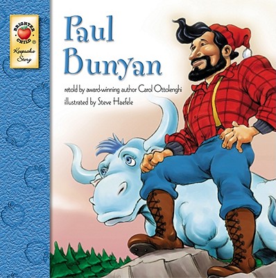 Paul Bunyan - Ottolenghi, Carol (Retold by)