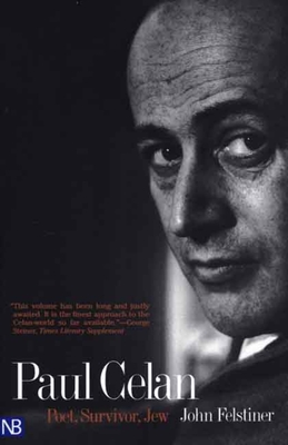 Paul Celan: Poet, Survivor, Jew - Felstiner, John, Mr.