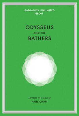 Paul Chan: Odysseus and the Bathers - Chan, Paul, and Pappas, Alexandra (Translated by), and Daskalopoulos, Dimitris (Foreword by)