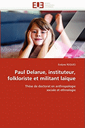 Paul Delarue, Instituteur, Folkloriste Et Militant Laque