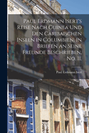Paul Erdmann Isert's Reise Nach Guinea Und Den Caribaischen Inseln in Columbien, in Briefen an Seine Freunde Beschrieben, No. II.