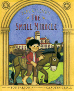 Paul Gallico's the Small Miracle - Barton, Bob (Retold by)