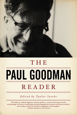 Paul Goodman Reader - Goodman, Paul, and Stoehr, Taylor (Editor)