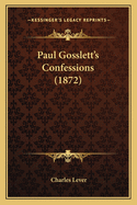 Paul Gosslett's Confessions (1872)