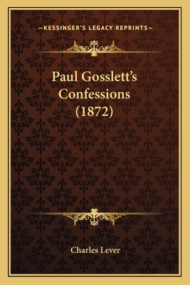 Paul Gosslett's Confessions (1872) - Lever, Charles