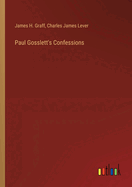 Paul Gosslett's Confessions