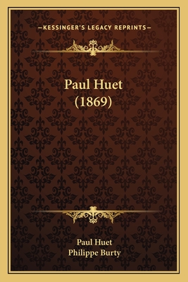 Paul Huet (1869) - Huet, Paul, and Burty, Philippe