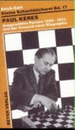 Paul Keres : ausgewhlte Partien 1959-1974 und der Versuch einer Biographie