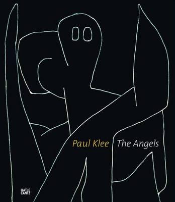 Paul Klee: The Angels - Bern,  Zentrum Paul Klee, Bern (Editor), and Baumgartner, Michael (Text by), and Halter, Jrg (Text by)