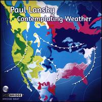 Paul Lansky: Contemplating Weather - Alice Rybak (piano); Andrew Maxbauer (percussion); Birds On a Wire; Brett Armstrong (bass); Doug Perkins (percussion);...