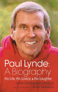 Paul Lynde: A Biography - His Life, His Love(s) and His Laughter (Hardback)