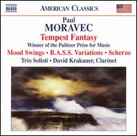 Paul Moravec: Tempest Fantasy; Mood Swings; B.A.S.S. Variations; Scherzo - Alexis Pia Gerlach (cello); David Krakauer (clarinet); Jon Klibonoff (piano); Maria Bachmann (violin)
