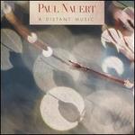 Paul Nauert: A Distant Music