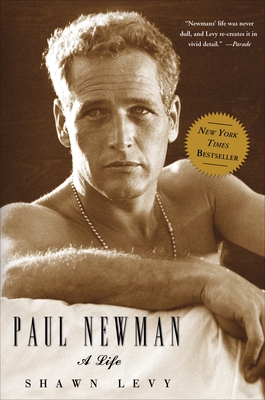 Paul Newman: A Life - Levy, Shawn