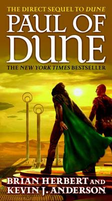 Paul of Dune: Book One of the Heroes of Dune - Herbert, Brian, and Anderson, Kevin J