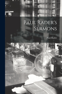 Paul Rader's Sermons - Rader, Paul 1879-1938