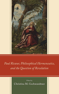 Paul Ricoeur, Philosophical Hermeneutics, and the Question of Revelation