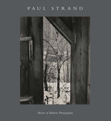 Paul Strand: Master of Modern Photography - Barberie, Peter (Editor), and Bock, Amanda (Editor), and Barnes, Martin (Contributions by)