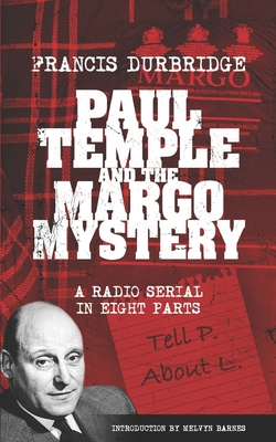 Paul Temple and the Margo Mystery (Scripts of the eight part radio serial) - Barnes, Melvyn (Introduction by), and Durbridge, Francis
