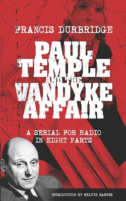 Paul Temple and the Vandyke Affair (Scripts of the eight part radio serial) - Barnes, Melvyn (Introduction by), and Durbridge, Francis