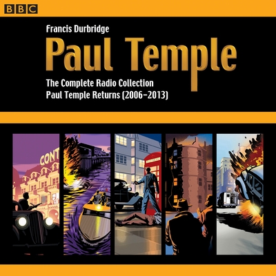 Paul Temple: The Complete Radio Collection: Volume Four: Paul Temple Returns (2006-2013) - Durbridge, Francis, and Logan, Crawford (Read by), and Stevenson, Gerda (Read by)