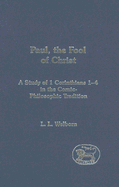 Paul, the Fool of Christ: A Study of 1 Corinthians 1-4 in the Comic-Philosophic Tradition