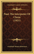 Paul, the Interpreter of Christ (1921)