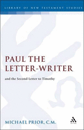 Paul the Letter-Writer and the Second Letter to Timothy
