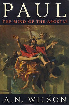 Paul: The Mind of the Apostle - Wilson, A.N.