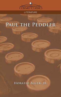 Paul the Peddler - Alger, Horatio, Jr.