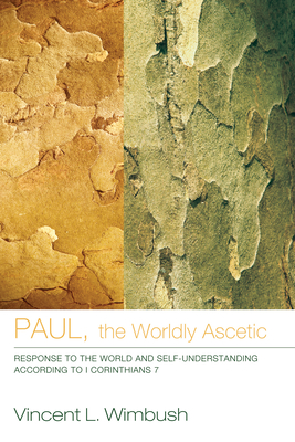 Paul, the Worldly Ascetic - Wimbush, Vincent L