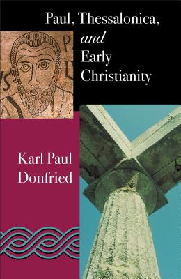 Paul: Thessalonica and Early Christianity - Donfried, Karl P