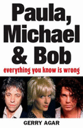 Paula, Michael and Bob: Everything You Know Is Wrong
