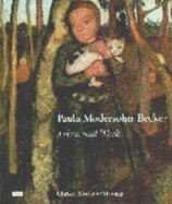 Paula Modersohn-Becker. Leben Und Werk - Murken-Altrogge, Christa