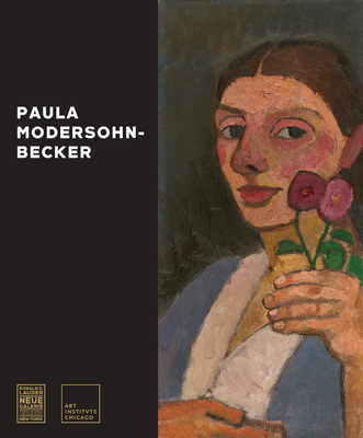 Paula Modersohn-Becker - Clarke, Jay A. (Editor), and Lloyd-Peppiatt, Jill (Editor)