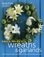Paula Pryke's Wreaths & Garlands - Pryke, Paula, and Merrell, James (Photographer)