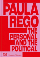 Paula Rego: The Personal and the Political