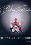 Paulding Farnham: Tiffany's Lost Genius - Loring, John