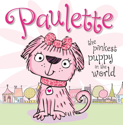 Paulette the Pinkest Puppy - Thomas Nelson