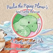 Paulie the Piping Plover's Sea Turtle Rescue: A Martha's Vineyard Tale