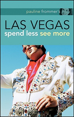 Pauline Frommer's Las Vegas: Spend Less See More - Frommer, Pauline