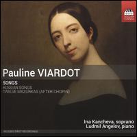 Pauline Viardot: Songs - Christo Tanev (cello); Ina Kancheva (soprano); Kamelia Kader (mezzo-soprano); Ludmil Angelov (piano)