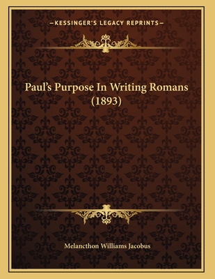 Paul's Purpose in Writing Romans (1893) - Jacobus, Melancthon Williams