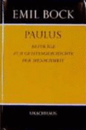 Paulus-[Beiträge Zur Geistesgeschichte Der Menschheit, Band 7 (IV in Old Series). Urachhaus. 1954
