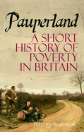 Pauperland: Poverty and the Poor in Britain