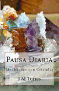 Pausa Diaria: Meditacion Con Cristales