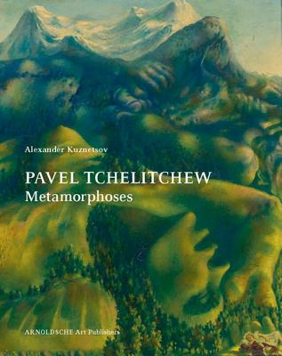 Pavel Tchelitchew: Metamorphoses - Kuznetsov, Alexander