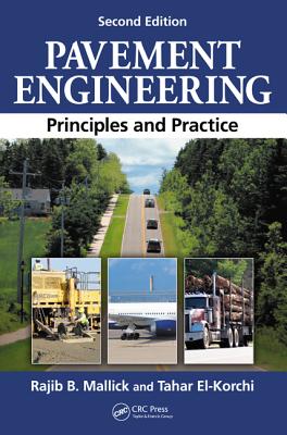 Pavement Engineering: Principles and Practice - Mallick, Rajib B (Editor), and El-Korchi, Tahar (Editor)